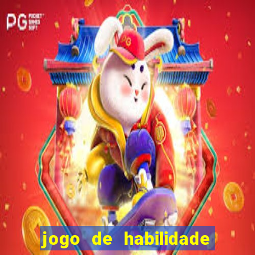 jogo de habilidade para ganhar dinheiro